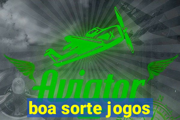 boa sorte jogos